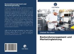 Bestandsmanagement und Marketingleistung di Chidiadi Esi-Ubani edito da Verlag Unser Wissen