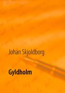 Gyldholm di Johan Skjoldborg edito da Books on Demand