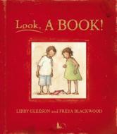 Look, a Book! di Libby Gleeson, Freya Blackwood edito da OFFICINA LIBRARIA