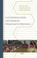 Life Stories from the German Democratic Republic di Chris Weedon edito da BRILL ACADEMIC PUB