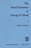 The Social Dynamics of George H. Mead di M. A. Natanson edito da Springer Netherlands