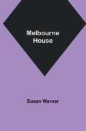 Melbourne House di Susan Warner edito da Alpha Editions