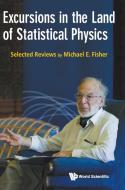 Excursions In The Land Of Statistical Physics di Fisher Michael E edito da World Scientific