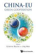 China-eu: Green Cooperation di Reuter Etienne edito da World Scientific