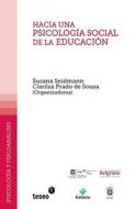 Hacia Una Psicologia Social de La Educacion di Susana Seidmann, Clarilza Prado De Sousa edito da Teseo