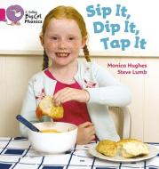 Sip It, Dip It, Tap It di Monica Hughes, Steve Lumb edito da HarperCollins Publishers