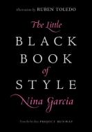 The Little Black Book of Style di Nina Garcia edito da HarperCollins Publishers Inc