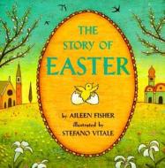 The Story of Easter di Aileen Fisher edito da HARPERCOLLINS