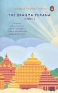 Brahma Purana Volume 2 di Bibek Debroy edito da INDIA PENGUIN CLASSICS