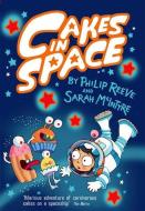 Cakes in Space di Philip Reeve edito da Oxford University Press