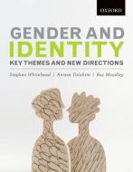 Gender and Identity: Key Themes and New Directions di Stephen Whitehead, Anissa Talahite, Roy Moodley edito da OXFORD UNIV PR