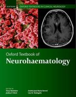 Oxford Textbook Of Neurohaematology di Tracy Batchelor, Joshua P Klein, Ferreri, Lisa M Deangelis edito da OUP OXFORD