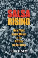 Salsa Rising di Juan Flores edito da OUP USA