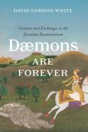 Daemons Are Forever di David Gordon White edito da The University Of Chicago Press