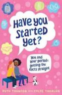 You And Your Period: Getting The Facts Straight di Ruth Thomson, Chloe Thomson edito da Pan Macmillan