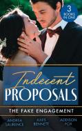 Indecent Proposals: The Fake Engagement di Andrea Laurence, Jules Bennett, Addison Fox edito da HarperCollins Publishers