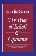 The Book of Beliefs & Opinions (Paper) di Saadia Gaon Saadia Gaon edito da Yale University Press
