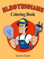 Electricians Coloring Book di Jasmine Taylor edito da LULU PR