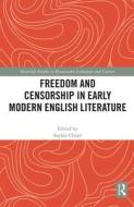 Freedom And Censorship In Early Modern English Literature edito da Taylor & Francis Ltd
