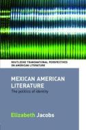 Mexican American Literature di Elizabeth Jacobs edito da Routledge