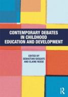 Contemporary Debates In Childhood Education And Development di Sebastian Suggate, Elaine Reese edito da Taylor & Francis Ltd
