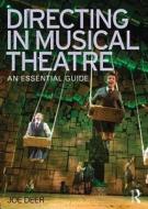 Directing in Musical Theatre di Joe Deer edito da Taylor & Francis Ltd.
