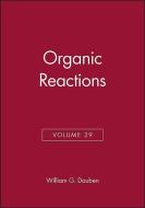Organic Reactions, Volume 29 di William G. Dauben edito da Wiley-Blackwell