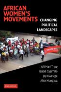 African Women's Movements di Aili Mari Tripp, Isabel Casimiro, Joy Kwesiga edito da Cambridge University Press