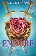 Endure (Defy Trilogy, Book 3) di Sara B. Larson edito da SCHOLASTIC