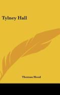 Tylney Hall di Thomas Hood edito da Kessinger Publishing
