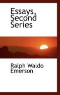 Essays, Second Series di Ralph Waldo Emerson edito da Bibliolife