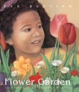 Flower Garden di Eve Bunting edito da TURTLEBACK BOOKS