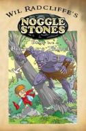 Noggle Stones Book 1 1/2: Bugbear's Travels di Wil Radcliffe edito da R Corners Publishing