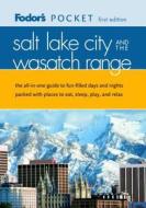 Fodor\'s Pocket Salt Lake City And The Wasatch Range di Fodor's edito da Random House Usa Inc
