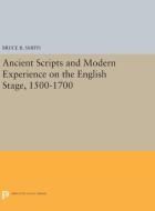 Ancient Scripts and Modern Experience on the English Stage, 1500-1700 di Bruce R. Smith edito da Princeton University Press