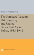 The Standard-Vacuum Oil Company and United States East Asian Policy, 1933-1941 di Irvine H. Anderson edito da Princeton University Press