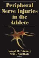 Peripheral Nerve Injuries in the Athlete di Joseph H. Feinberg, Neil I. Spielholz edito da Human Kinetics Publishers