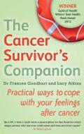 The Cancer Survivor's Companion di Dr. Frances Goodhart, Lucy Atkins edito da Little, Brown Book Group