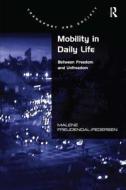 Mobility in Daily Life di Malene Freudendal-Pedersen edito da Taylor & Francis Ltd
