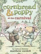 Cornbread & Poppy at the Carnival di Matthew Cordell edito da LITTLE BROWN BOOKS FOR YOUNG R