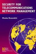 Security For Telecommunications Network Management di Moshe Rozenblit edito da John Wiley And Sons Ltd