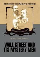 Wall Street and Its Mystery Men di Robert Sobel, Ken Fisher edito da Blackstone Audiobooks