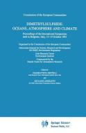 Dimethylsulphide: Oceans, Atmosphere and Climate di Commission of the European Communities, Danish Centre for Atmospheric Research edito da Springer Netherlands