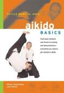 Aikido Basics: A Modern Translation of the Classic Tale of Love and War di Dang Thong Phong, Phong Thong Dang, Lynn Seiser edito da Tuttle Publishing
