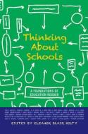 Thinking about Schools di Eleanor Hilty edito da Routledge