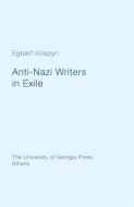 Anti-Nazi Writers in Exile di Egbert Krispyn edito da UNIV OF GEORGIA PR