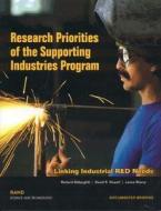 Research Priorities Of The Supporting Industries Program di Richard Silberglitt, David Howell, Lance Sherry edito da Rand