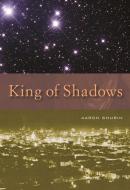 King of Shadows di Aaron Shurin edito da CITY LIGHTS