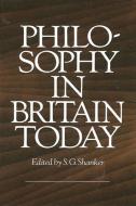Philosophy in Britain Today edito da STATE UNIV OF NEW YORK PR