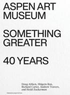 Something Greater: 40 Years di HEIDI ZUCKERMAN edito da ASPEN ART PR